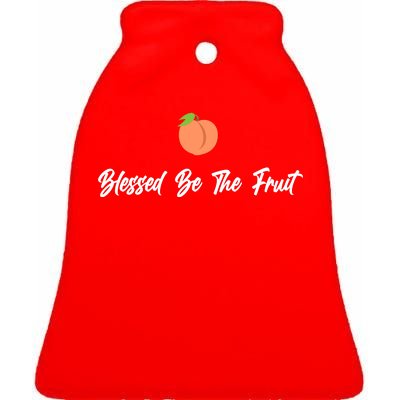 Blessed Be the Fruit Ceramic Bell Ornament