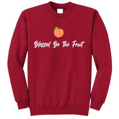 Blessed Be the Fruit Tall Sweatshirt