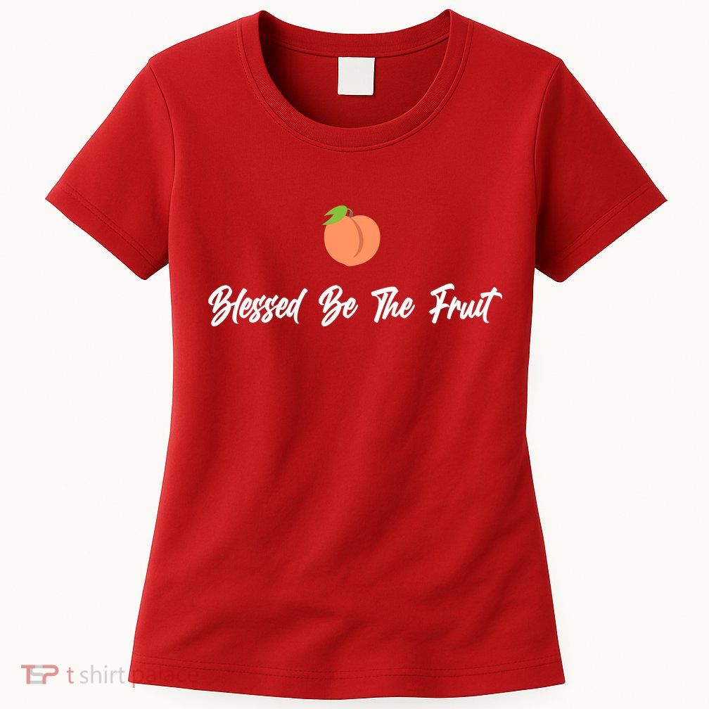 Blessed Be the Fruit Womens T-Shirt