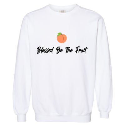 Blessed Be the Fruit Garment-Dyed Sweatshirt