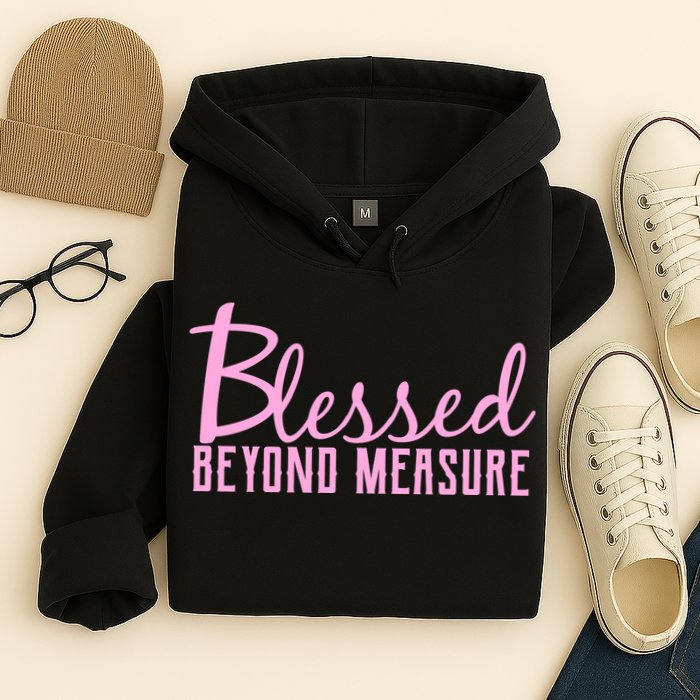Blessed Beyond Measure Hoodie