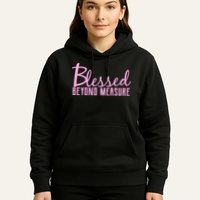 Blessed Beyond Measure Hoodie