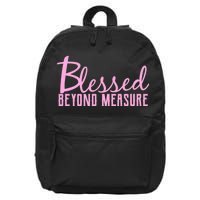 Blessed Beyond Measure 16 in Basic Backpack