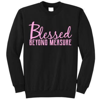 Blessed Beyond Measure Tall Sweatshirt