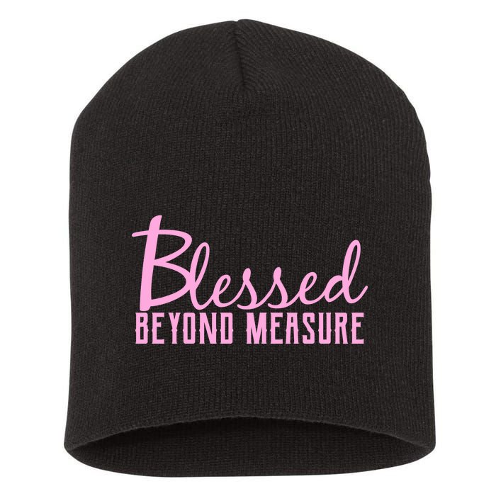 Blessed Beyond Measure Short Acrylic Beanie