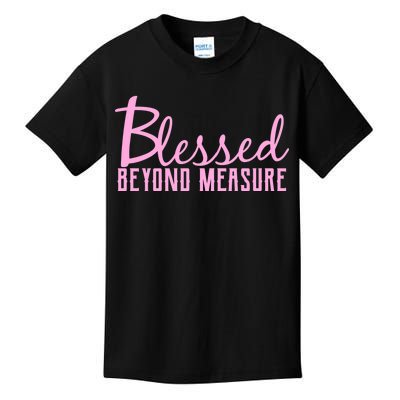 Blessed Beyond Measure Kids T-Shirt