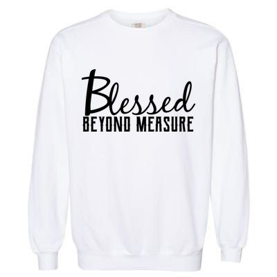 Blessed Beyond Measure Garment-Dyed Sweatshirt