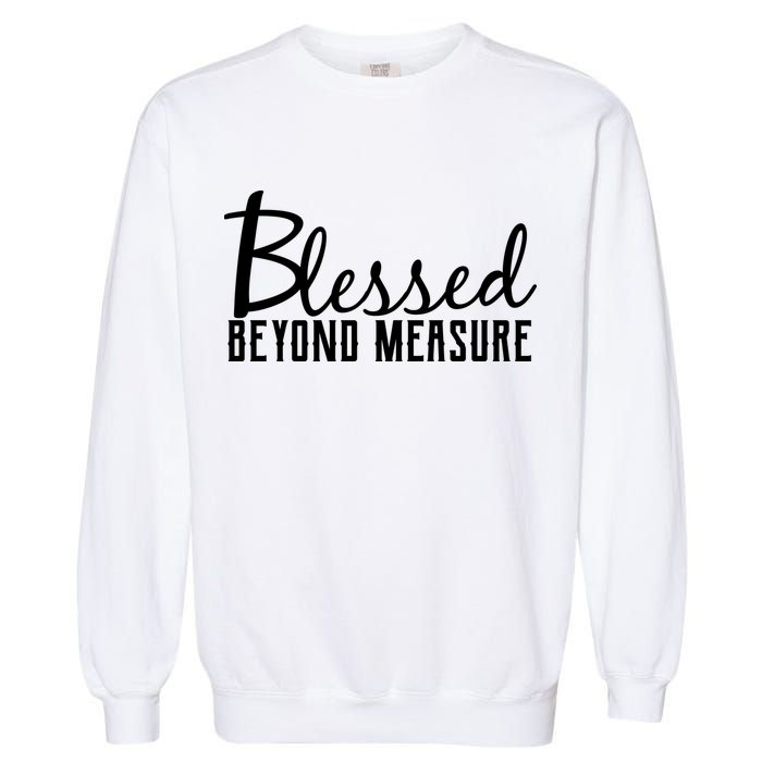 Blessed Beyond Measure Garment-Dyed Sweatshirt
