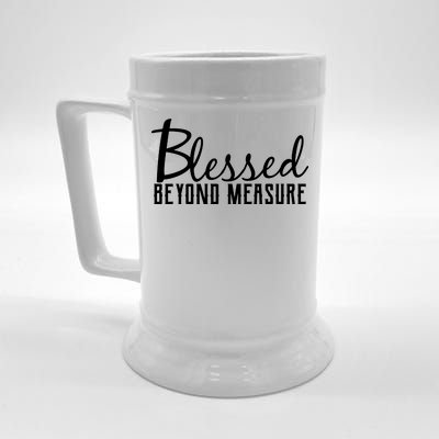 Blessed Beyond Measure Beer Stein