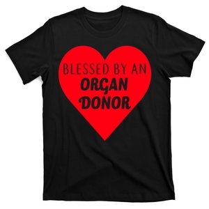 Blessed By An Organ Doner T-Shirt