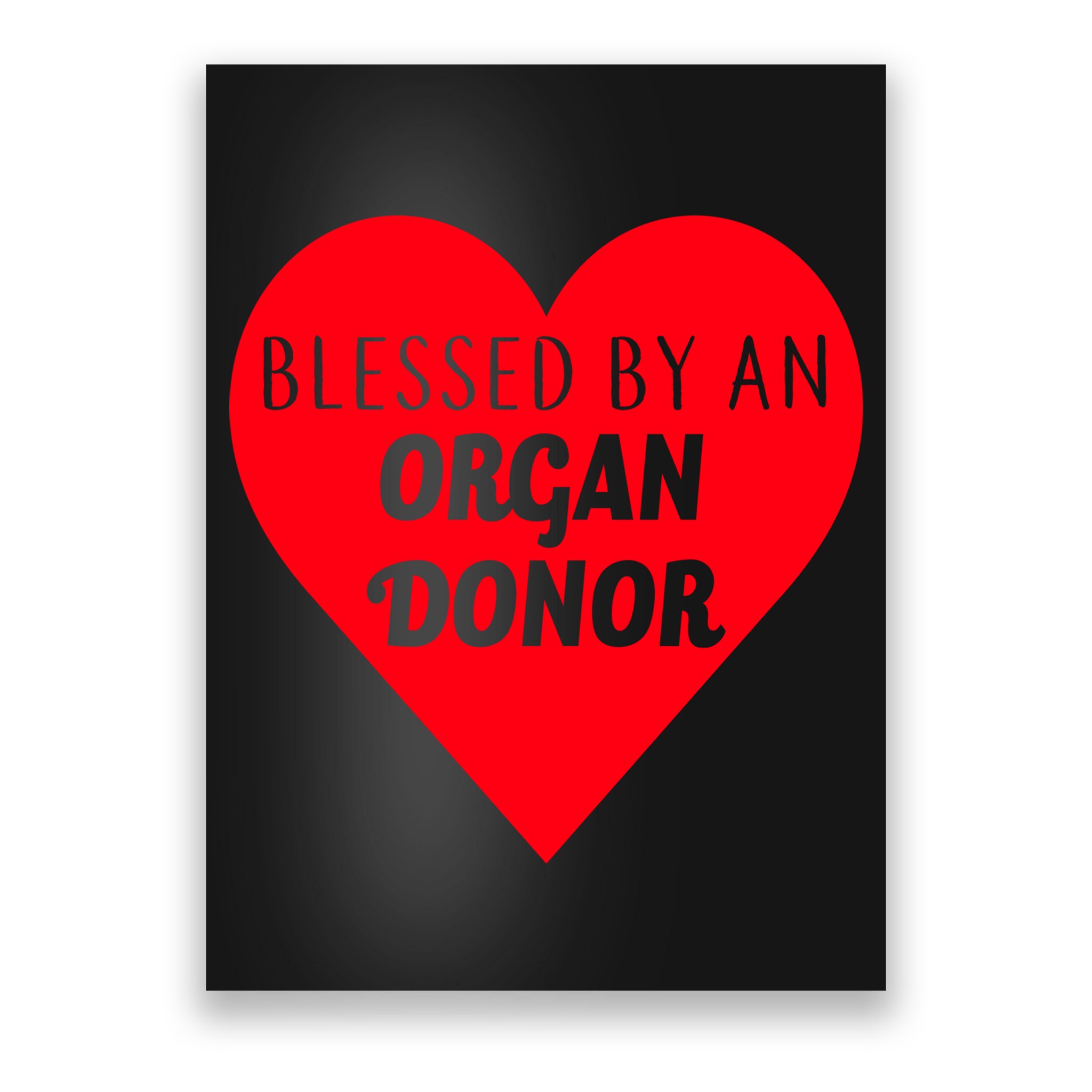 Blessed By An Organ Doner Poster