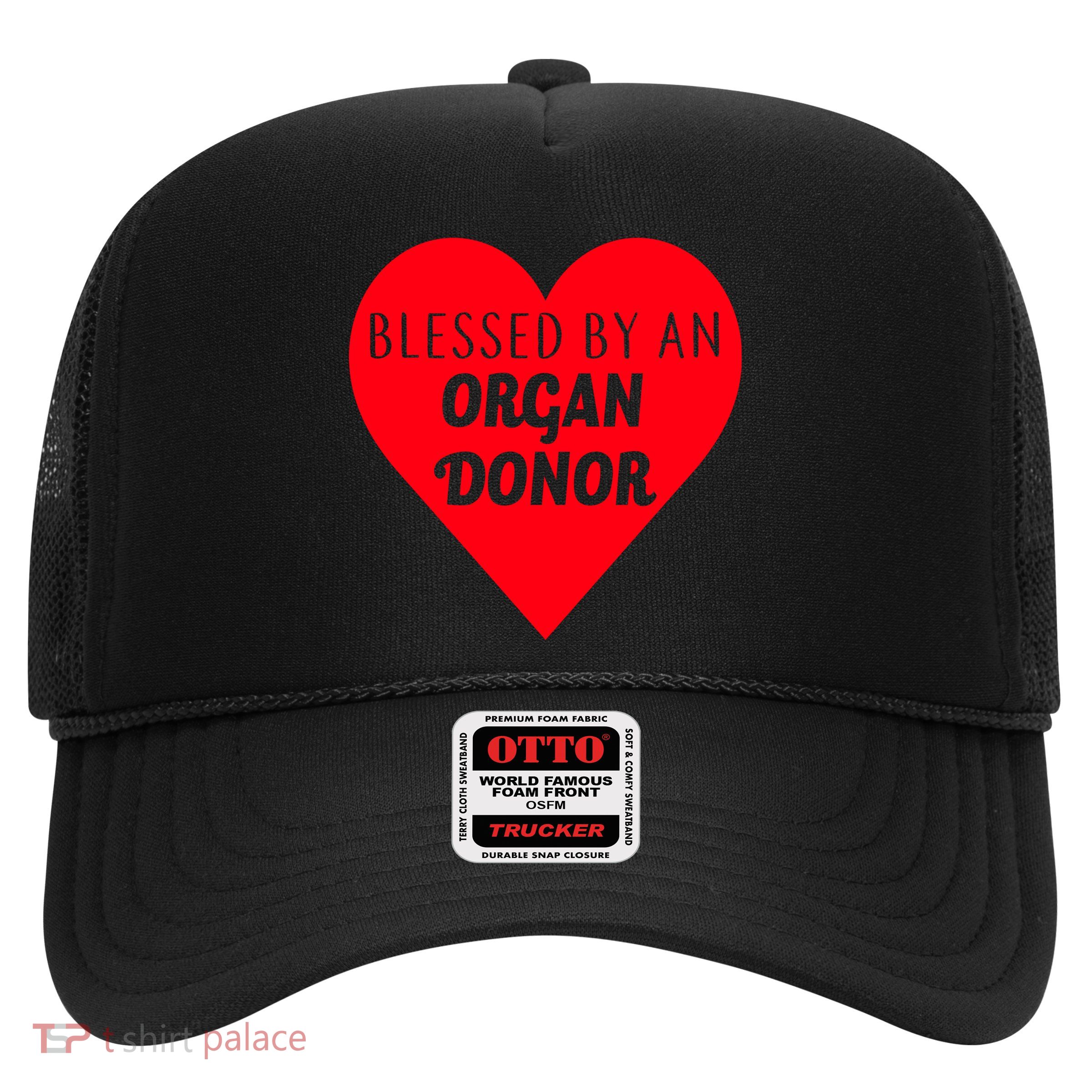 Blessed By An Organ Doner Trucker Hat