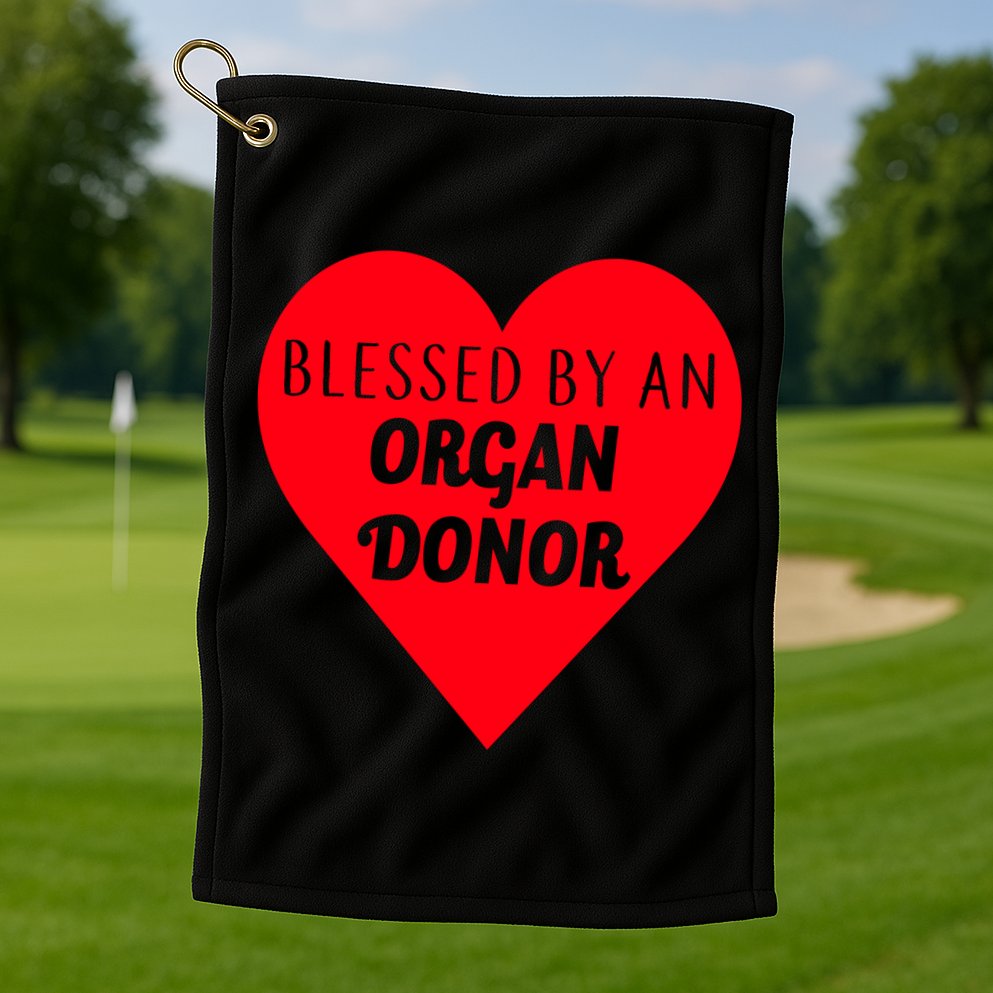 Blessed By An Organ Doner Golf Towel