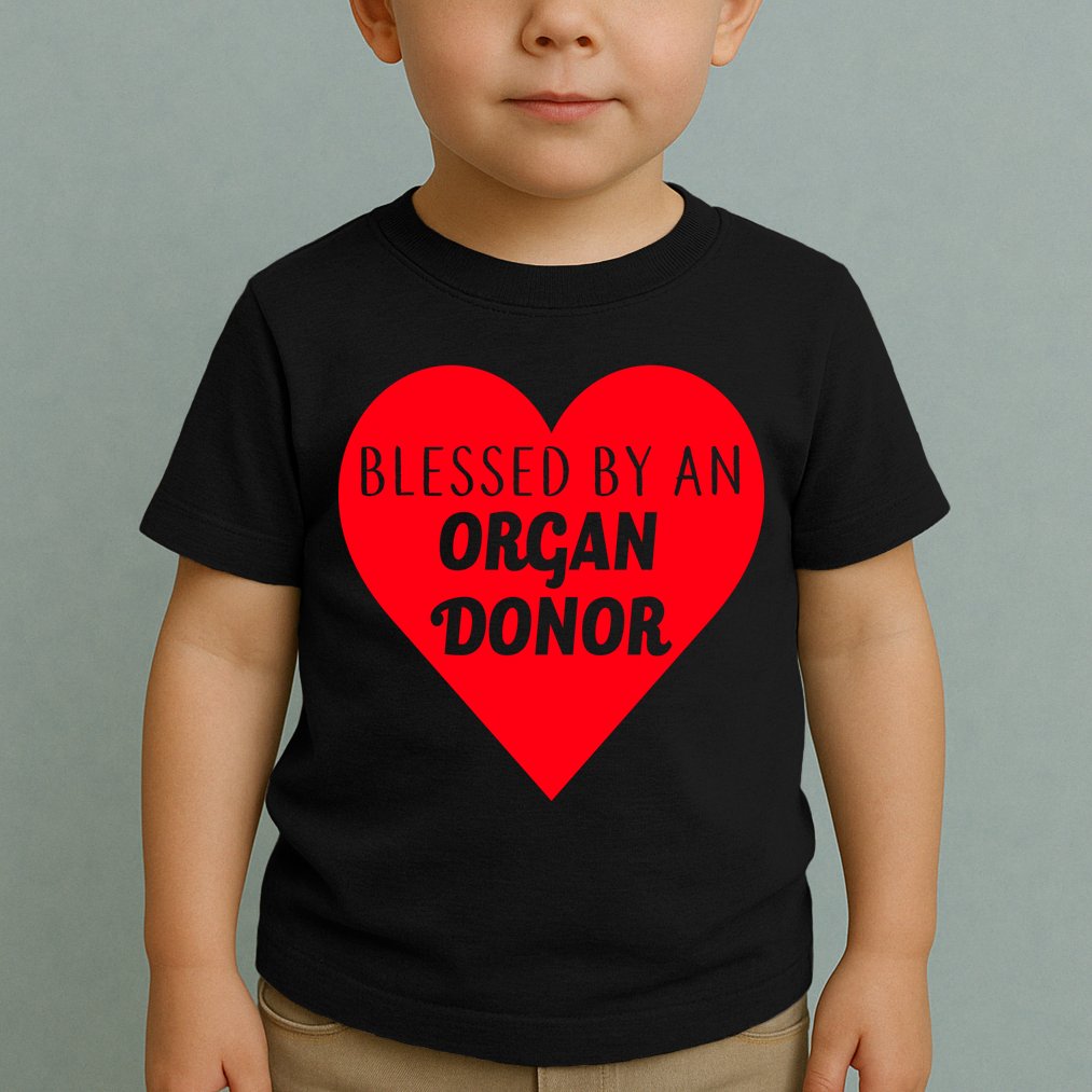 Blessed By An Organ Doner Toddler T-Shirt