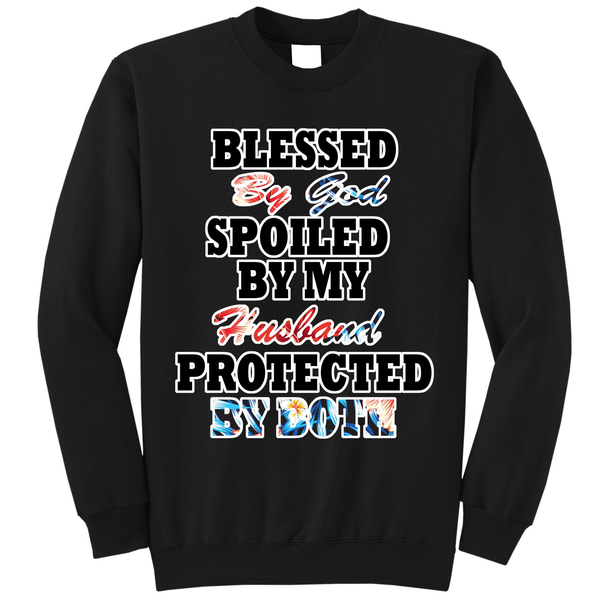 Blessed By God Tall Sweatshirt