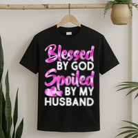 Blessed By God Spoiled By Husband T-Shirt