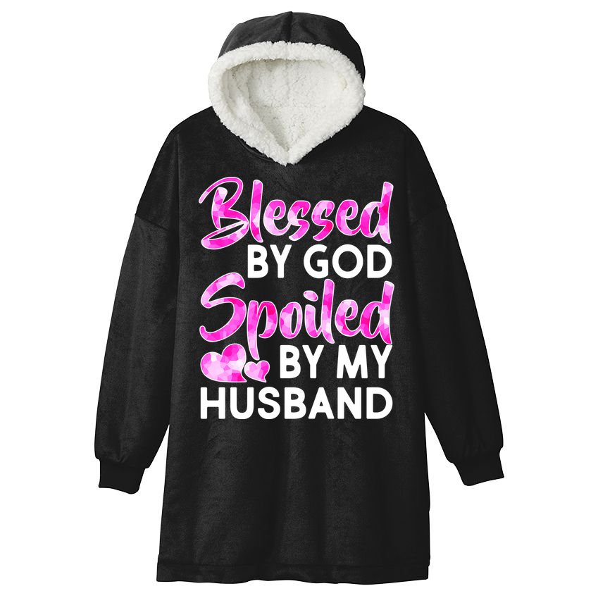 Blessed By God Spoiled By Husband Hooded Wearable Blanket