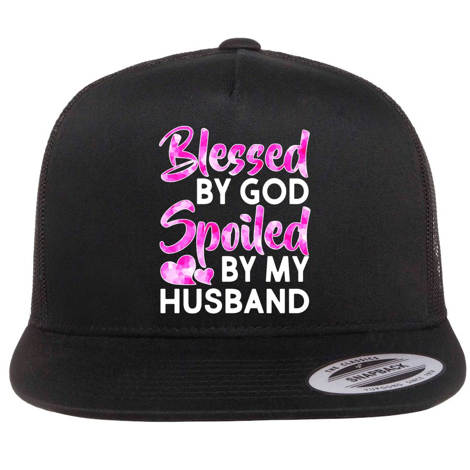 Blessed By God Spoiled By Husband Flat Bill Trucker Hat