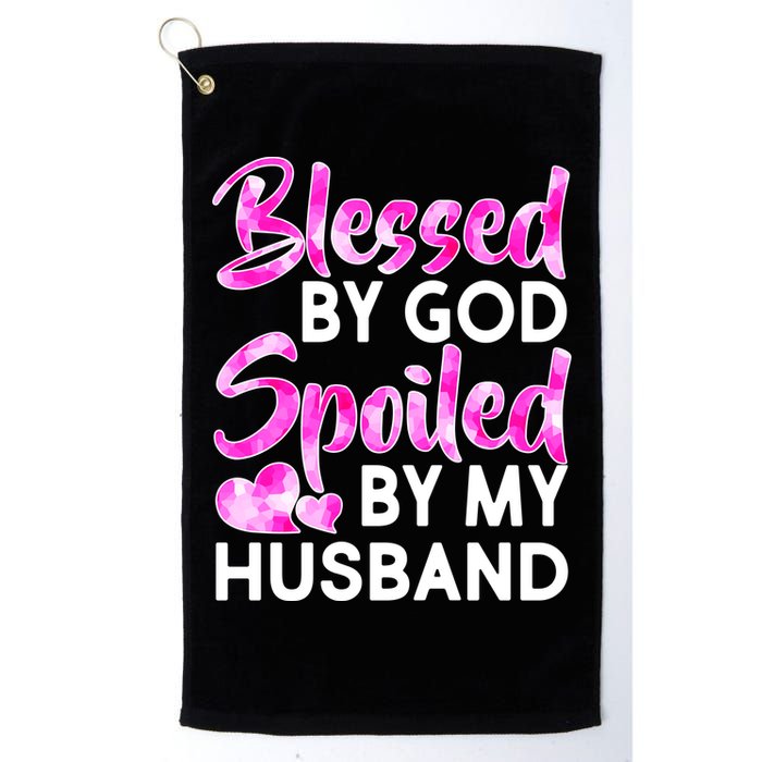 Blessed By God Spoiled By Husband Golf Towel