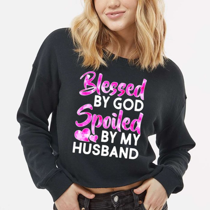 Blessed By God Spoiled By Husband Cropped Pullover Crew