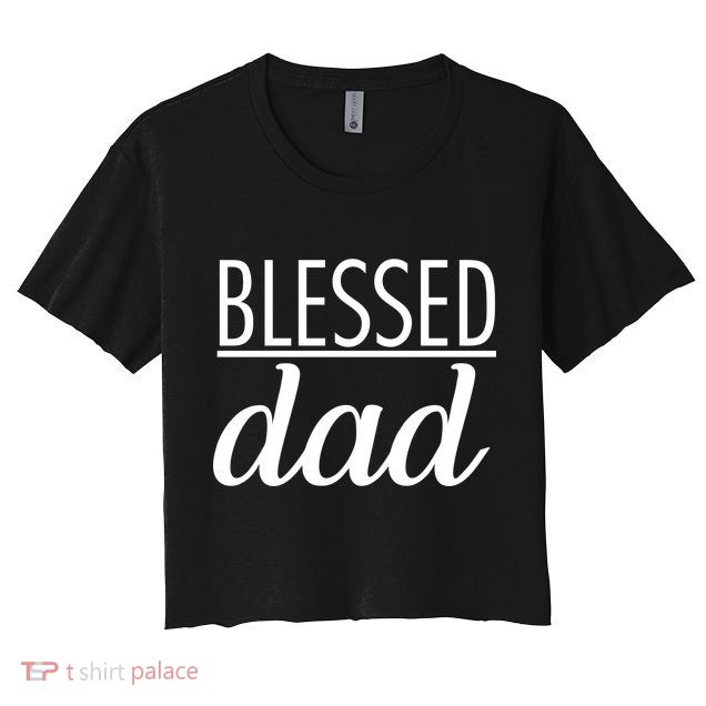 Blessed Dad Crop Top