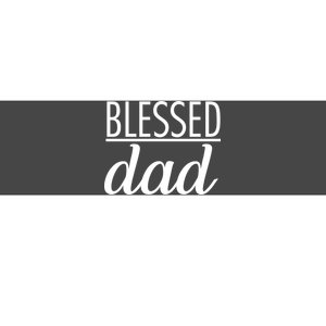 Blessed Dad Bumper Sticker