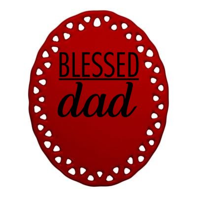 Blessed Dad Ceramic Oval Ornament