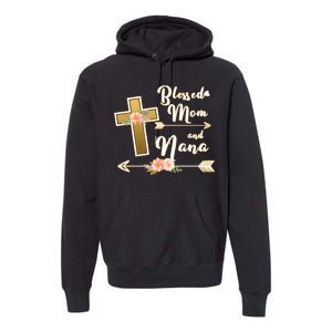 Blessed Mom And Nana Cross Floral  Premium Hoodie