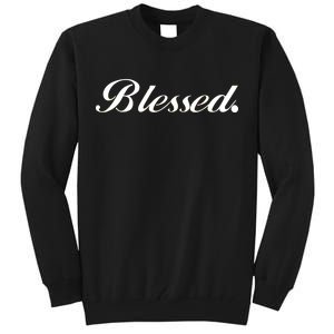 Blessed Signature Tall Sweatshirt