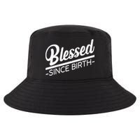 Blessed Since Birth Cool Comfort Performance Bucket Hat