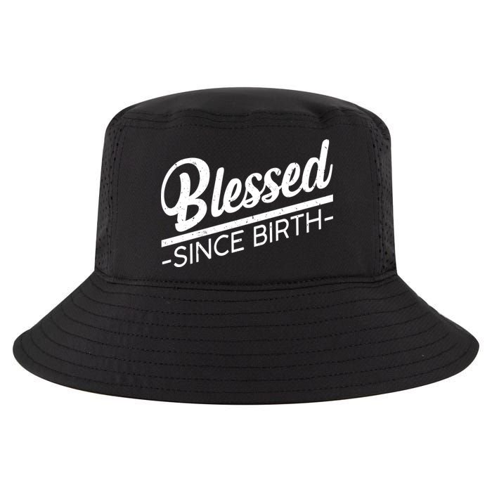 Blessed Since Birth Cool Comfort Performance Bucket Hat