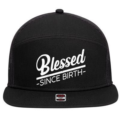 Blessed Since Birth 7 Panel Mesh Trucker Snapback Hat