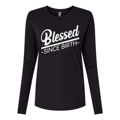 Blessed Since Birth Womens Cotton Relaxed Long Sleeve T-Shirt