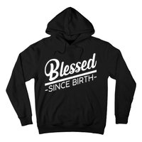 Blessed Since Birth Hoodie