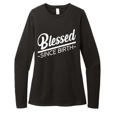 Blessed Since Birth Womens CVC Long Sleeve Shirt