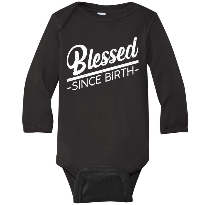 Blessed Since Birth Baby Long Sleeve Bodysuit