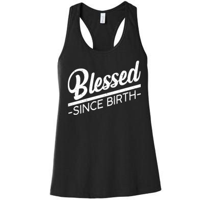 Blessed Since Birth Women's Racerback Tank