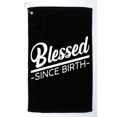 Blessed Since Birth Golf Towel