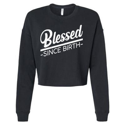 Blessed Since Birth Cropped Pullover Crew