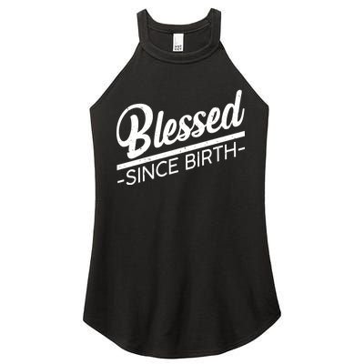 Blessed Since Birth Women's Perfect Tri Rocker Tank