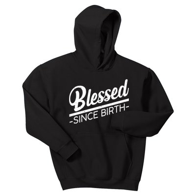 Blessed Since Birth Kids Hoodie