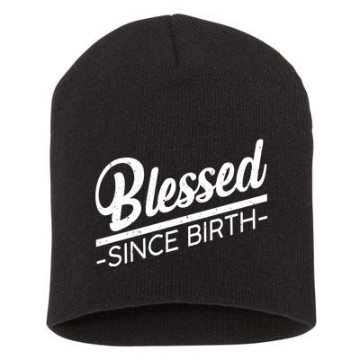 Blessed Since Birth Short Acrylic Beanie