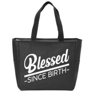 Blessed Since Birth Zip Tote Bag