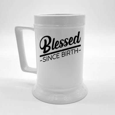 Blessed Since Birth Beer Stein