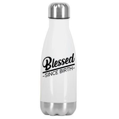 Blessed Since Birth Stainless Steel Insulated Water Bottle