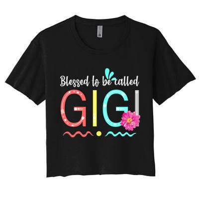 Blessed To Be Called Gigi Crop Top
