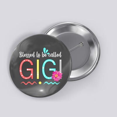 Blessed To Be Called Gigi Button