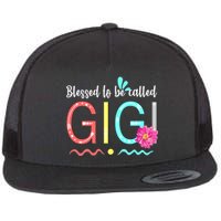 Blessed To Be Called Gigi Flat Bill Trucker Hat