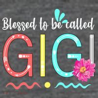 Blessed To Be Called Gigi Poster