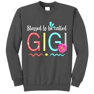 Blessed To Be Called Gigi Tall Sweatshirt